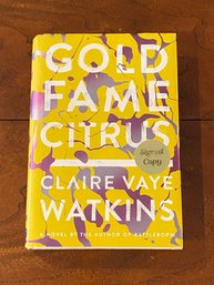 Gold Fame Citrus By Claire Vaye Watkins SIGNED First Edition