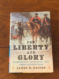 For Liberty And Glory By James R. Gaines SIGNED First Edition