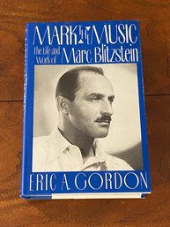 Mark The Music The Life And Work Of Marc Blitzstein By Eric A Gordon SIGNED First Edition