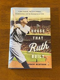 The House That Ruth Built By Robert Weintraub SIGNED & Inscribed First Edition