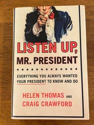 Listen Up, Mr. President By Helen Thomas And Craig Crawford SIGNED & Inscribed