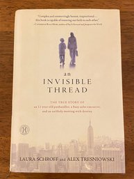 An Invisible Thread By Laura Schroff And Alex Tresniowski SIGNED & Inscribed