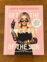 Get The F#ck Out Of The Sun By Lauryn Evarts Bosstick SIGNED First Edition