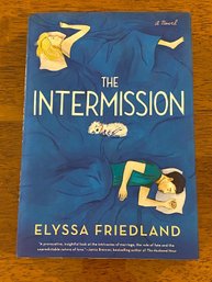 The Intermission By Elyssa Friedland SIGNED & Inscribed First Edition