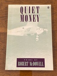 Quiet Money Poems By Robert McDowell SIGNED First Edition