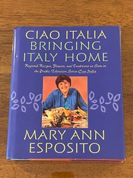 Ciao Italia Bringing Italy Home By Mary Ann Esposito SIGNED & Inscribed First Edition