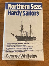 Northern Seas, Hardy Sailors By George Whiteley SIGNED & Inscribed First Edition