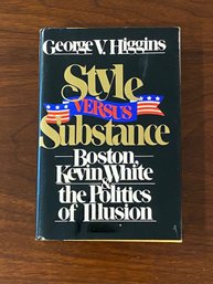 Style Versus Substance By George V. Higgins SIGNED & Inscribed Second Printing