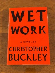 Wet Work By Christopher Buckley SIGNED First Edition