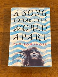 A Song To Take The World Apart By Zan Romanoff SIGNED & Inscribed First Edition