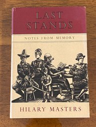 Last Stands Notes From Memory By Hilary Masters SIGNED & Inscribed First Edition