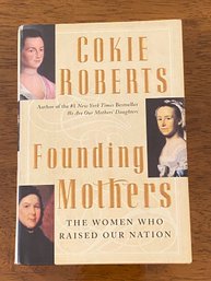 Founding Mothers The Women Who Raised Our Nation By Cokie Roberts SIGNED & Inscribed First Edition