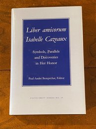 Liber Amicorum Isabelle Cazeaux Edited By Paul-Andre Bempechat RARE SIGNED By Cazeaux