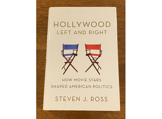 Hollywood Left And Right By Steven J. Ross Signed First Edition