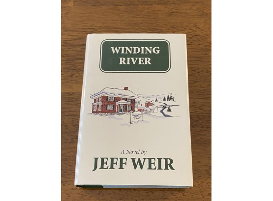 Winding River By Jeff Weir Signed & Inscribed First Edition