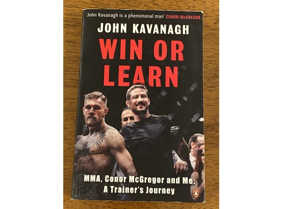 Win Or Learn MMA, Conor McGregor And Me: A Trainer's Journey By John Kavanagh Signed