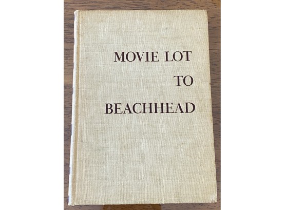 Movie Lot To Beachhead By The Editors Of Look First Edition 1945
