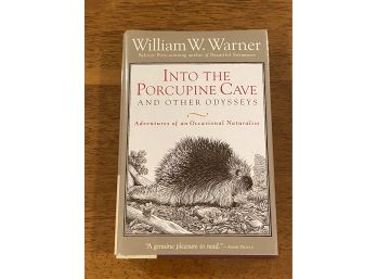 Into The Porcupine Cave And Other Odysseys By William W. Warner Signed & Inscribed First Edition
