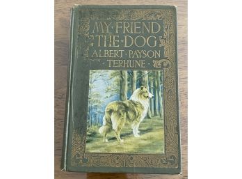 My Friend The Dog By Albert Payson Terhune First Edition Illustrated