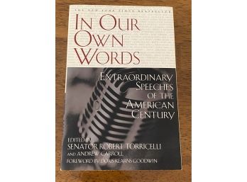 In Our Own Words Extraordinary Speeches Of The American Century Edited & Signed By Senator Robert Torricelli