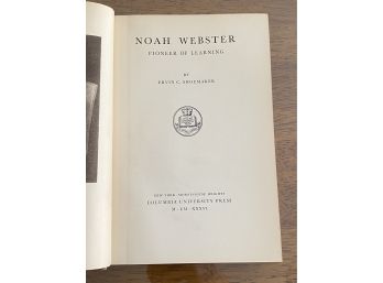 Noah Webster Pioneer Of Learning By Ervin C. Shoemaker 1936