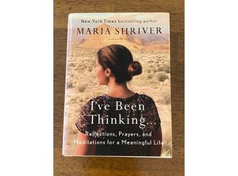 I've Been Thinking...by Maria Shriver Signed First Edition