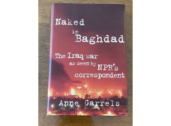 Naked In Baghdad By Anne Garrels Signed First Edition