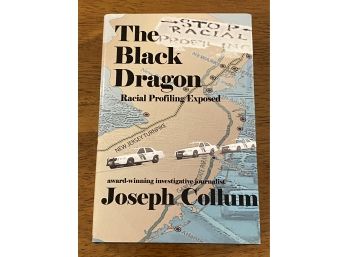 The Black Dragon Racial Profiling Exposed By Joseph Collum Signed & Inscribed