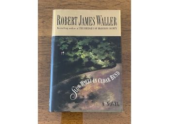 Slow Waltz In Cedar Bend By Robert James Waller Signed First Edition
