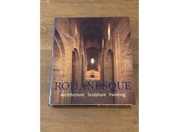 Romanesque Architecture Sculpture Painting Edited By Rolf Toman Photos By Achim Bednorz First Edition