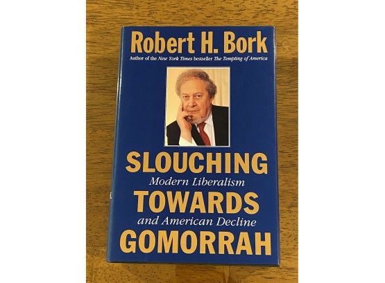 Slouching Towards Gomorrah By Robert H. Bork First Edition First Printing