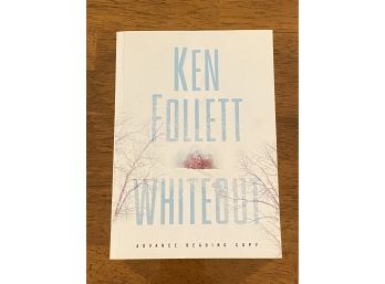 Whiteout By Ken Follett Adavnce Reading Copy First Edition