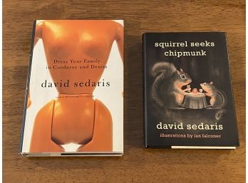 David Sedaris First Editions Including Squirrel Seeks Chipmunk & Dress Your Family In Corduroy And Denim