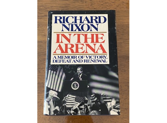 In The Arena By Richard Nixon First Edition First Printing