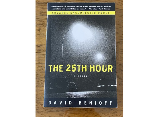 The 25th Hour By David Benioff Signed Advance Uncorrected Proof First Edition Creator Of HBOs Game Of Thrones