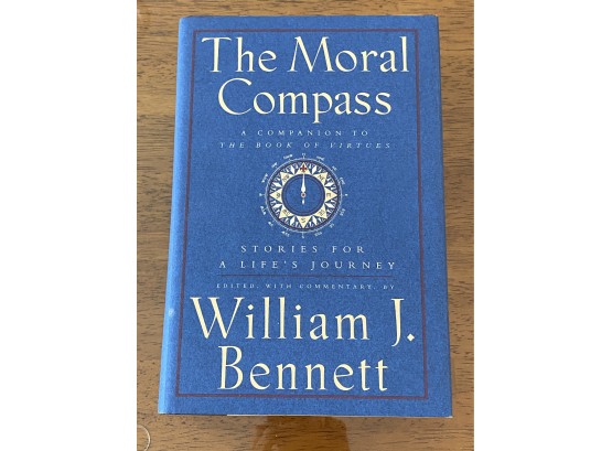 The Moral Compass By William J. Bennett First Edition First Printing