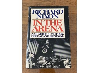 In The Arena By Richard Nixon First Edition First Printing