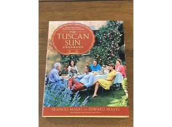 The Tuscan Sun Cookbook By Frances And Edward Mayes First Edition First Printing