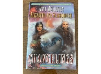Changelings By Anne McCaffrey And Elizabeth Ann Scarborough First Edition First Printing