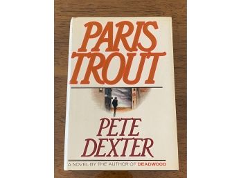 Paris Trout By Pet Dexter First Edition First Printing