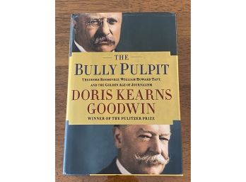 The Bully Pulpit By Doris Kearns Goodwin First Edition First Printing