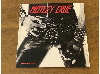 Motley Crue Too Fast For Love LP
