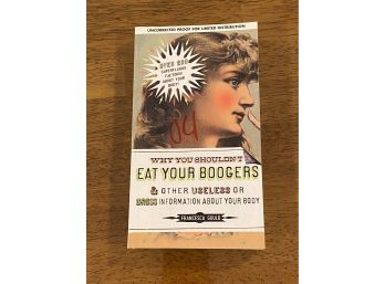 Why You Shouldn't Eat Your Boogers By Francesca Gould Uncorrected Proof First Edition