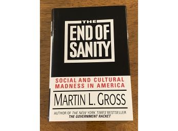 The End Of Sanity By Martin L. Gross First Edition First Printing