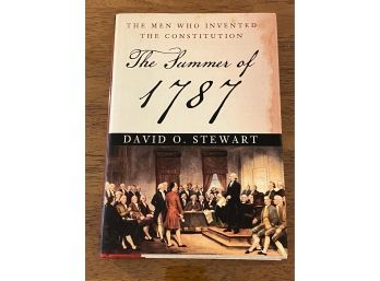 The Summer Of 1787 By David O. Stewart First Edition First Printing