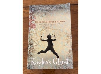 Kaylee's Ghost By Rochelle Jewel Shapiro Signed First Edition First Printing