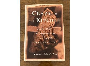 Crazy In The Kitchen By Louise DeSalvo Signed First Edition First Printing