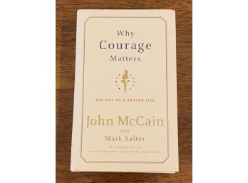 Why Courage Matters By John McCain Signed