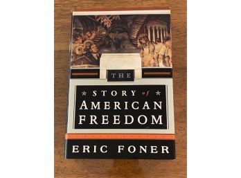 The Story Of American Freedom By Eric Foner First Edition First Printing
