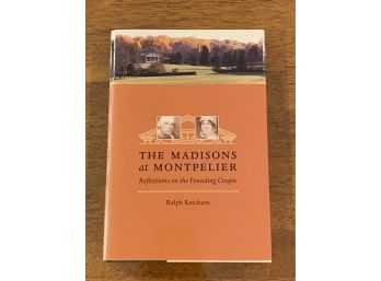 The Madisons Of Montpelier By Ralph Ketcham First Edition First Printing
